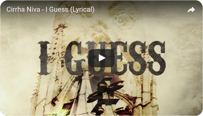 Cirrha Niva - I Guess - Lyric Video